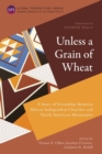 Image for Unless a grain of wheat  : a story of friendship between African Independent Churches and North American Mennonites