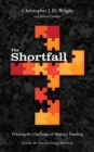 Image for The shortfall  : owning the challenge of ministry funding