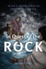 Image for In quest of the rock  : Peter&#39;s transformative journey with Jesus