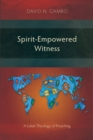 Image for Spirit-Empowered Witness: A Lukan Theology of Preaching