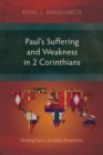Image for Paul&#39;s Suffering and Weakness in 2 Corinthians: Reading from a Disability Perspective