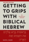 Image for Getting to grips with biblical Hebrew  : an introductory textbook