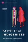 Image for Faith That Indigenizes: Neo-Pentecostal Aimara Identity