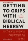 Image for Getting to Grips With Biblical Hebrew, Revised Edition: An Introductory Textbook