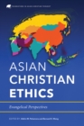 Image for Asian Christian Ethics: Evangelical Perspectives