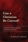 Image for Can a Christian Be Cursed?: An African Evangelical Response to the Problem of Curses