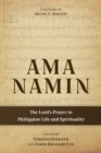 Image for Ama Namin: the Lord&#39;s Prayer in Philippine life and spirituality
