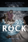 Image for In quest of the rock, discussion guide  : Peter&#39;s transformative journey with Jesus