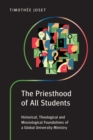 Image for The Priesthood of All Students: Historical, Theological and Missiological Foundations of a Global University Ministry