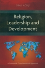 Image for Religion, leadership and development: a sustainable transformational approach