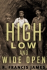 Image for High, Low and Wide Open