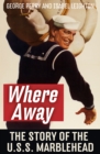 Image for Where Away The Story of the U.S.S. Marblehead