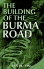 Image for Building of the Burma Road