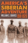 Image for America&#39;s Siberian Adventure 1918-1920