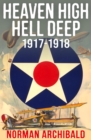 Image for Heaven High Hell Deep 1917 -1918