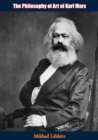 Image for Philosophy of Art of Karl Marx