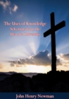 Image for Uses of Knowledge Selections from the Idea of a University