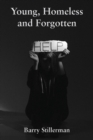 Image for Young, Homeless and Forgotten