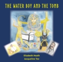 Image for The Water Boy and the Tomb