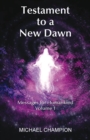 Image for Testament To A New Dawn : Messages For Humankind - Volume 1