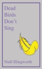 Image for Dead Birds Don&#39;t Sing