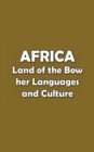 Image for Africa Land of the Bow /Ka - n - Ka/ : 2020 decade of SDG accelerating action in the era of SDG2030