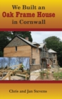 Image for We Built an Oak Frame House in Cornwall