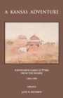 Image for A Kansas Adventure : Whitworth Family Letters From The Prairie 1884 -1896