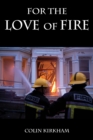 Image for For the Love of Fire