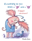 Image for Learning to see with a &#39;p&#39; and a &#39;g&#39; : a qiggy&#39;s adventure!