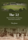 Image for The 52: Worcestershire&#39;s Forgotten First Class Cricketers
