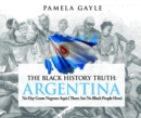 Image for The Black History Truth - Argentina: Aquí No Hay Negroes - There Are No Blacks Here