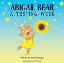 Image for Abigail Bear : A Testing Week