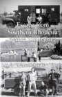 Image for Escape from Southern Rhodesia before Zimbabwe: A Londoner in 1950s South Africa
