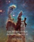 Image for The Story of Our Amazing Universe