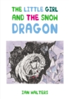 Image for The little girl and the snow dragon