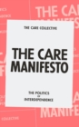 Image for The care manifesto  : the politics of interdependence