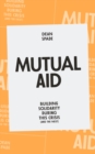 Image for Mutual Aid: Building Solidarity During This Crisis (And the Next)