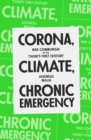 Image for Corona, climate, chronic emergency  : war communism in the twenty-first century