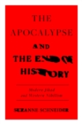 Image for The apocalypse and the end of history  : modern jihad and the crisis of liberalism