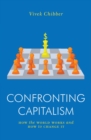 Image for Confronting capitalism  : how the world works and how to change it