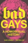 Bad Gays - Lemmey, Huw