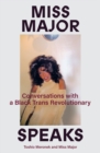 Image for Miss Major speaks  : conversation with a Black trans revolutionary