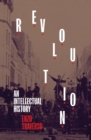 Image for Revolution  : an intellectual history