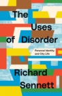 Image for The uses of disorder: personal identity and city life