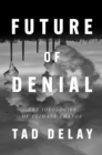 Image for Future of denial  : the ideologies of climate change