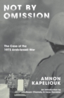 Image for Not by omission  : the case of the 1973 Arab-Israeli War