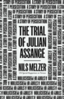 Image for The trial of Julian Assange  : a story of persecution