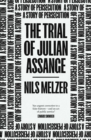 Image for The Trial of Julian Assange: A Story of Persecution