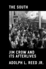 Image for The South  : Jim Crow and its afterlives